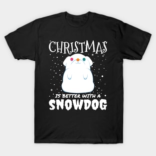 Christmas Is Better With A Snowdog - christmas cute snow dog gift T-Shirt